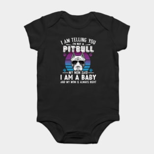 I Am Telling You I'm Not A Pitbull Dog Owners Baby Bodysuit